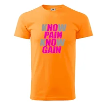 Know Pain, Know Gain Know Pain, Know Gain