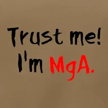 Trust me I´m  MgA. / Ver mi som MgA.