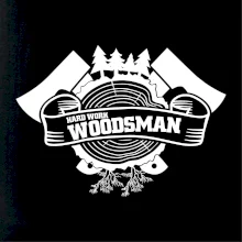 Hard Work Woodsman