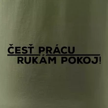 Česť prácu a rukám pokoj