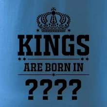 Kings are born in   (Vlastný mesiac narodenia)