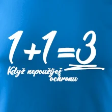 1+1=3 keď nepoužiješ ochranu