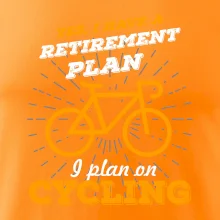 Oranžové koleso - Yes, I have a retirement plan, Aj plan on cycling