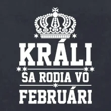 Králi sa rodia vo februári