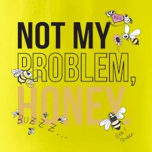 Not my problem, honey