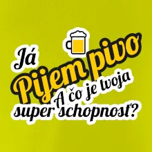 Pijem pivo - tvoja super schopnosť - šikmý