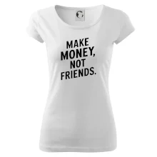 Make money not friends tiskací
