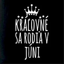 Kráľovné sa rodia v júni