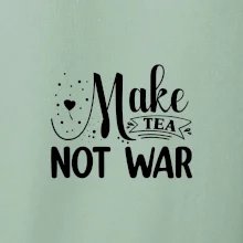 Make tea not war
