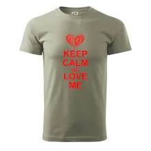 Keep calm and love me Keep calm and love me