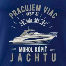 Pracujem viac, aby si môj šéf mohol kúpiť jachtu