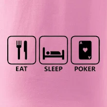 Eat sleep poker Eat sleep poker