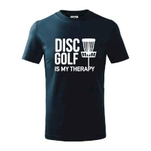 Disc golf is my therapy Disc golf is my therapy