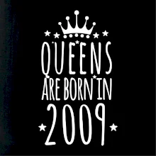 Queens are born in 2009