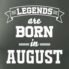 Legends are born in August