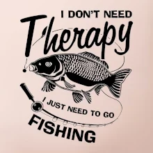 I dont need therapy - fishing I dont need therapy - fishing