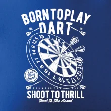 Born To Play Dart Born To Play Dart