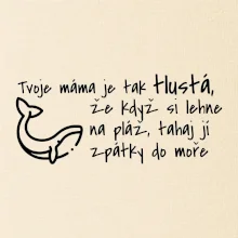 Tvoje mama je tak tlustá - moře