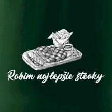 Robím najlepšie steaky