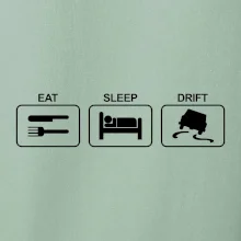 Eat sleep Drift