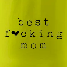 Best fucking mom