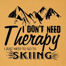 I dont need therapy - Skiing