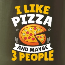 I like pizza and maybe 3 people