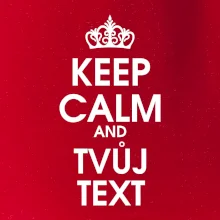 Keep calm - váš text