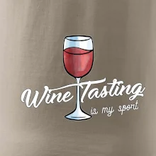 Wine tasting is my sport