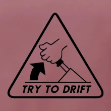 Try to drift