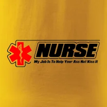 Nurse My Job Is To Save Your Ass Not Kiss It Nurse My Job Is To Save Your Ass Not Kiss It
