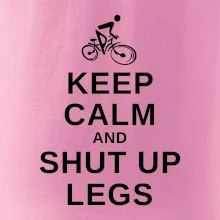 Keep calm and shut your legs