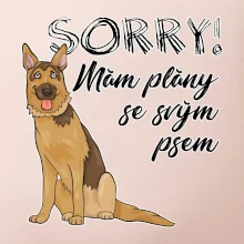 Nemecký ovčiak - Sorry, mám plány