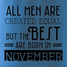 All men are created equal november