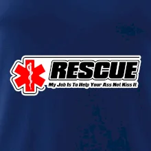 Rescue My Job Is To Help Your Ass Not Kiss It Rescue My Job Is To Help Your Ass Not Kiss It