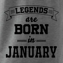 Legends are born in January Legends are born in January