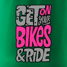 Get on your bikes Get on your bikes