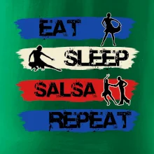 Eat sleep salsa repeat Eat sleep salsa repeat