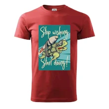 Stop wishing start doing korytnačka