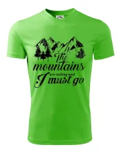 The mountains are calling and i must go