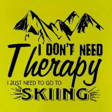 I dont need therapy - Skiing