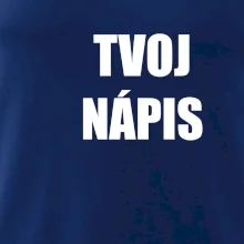 Tvoj vlastný nápis tlačiaci - na prsníku