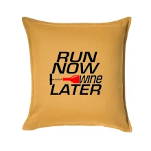 Run now Wine later