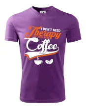 I don't need therapy coffee