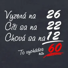 Vyzerá, cíti sa, chová sa - 60 rokov