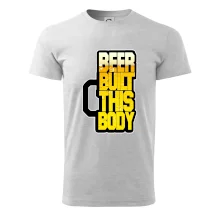 Beer built this body Beer built this body