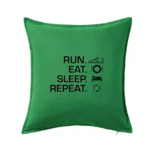 Run eat sleep repeat Run eat sleep repeat