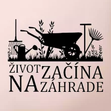 Život začína na záhrade
