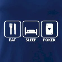 Eat sleep poker