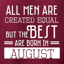 All men are created equal august